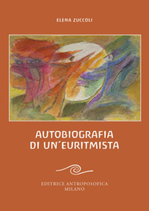 Autobiografia di un'euritmista - Librerie.coop Autobiografia di un'euritmista - Librerie.coop