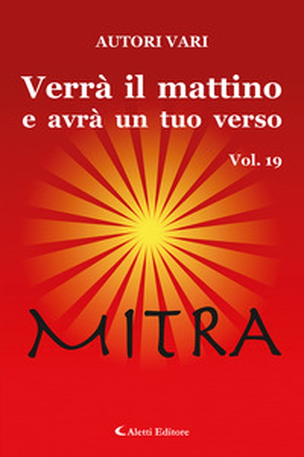 Verrà il mattino e avrà un tuo verso - Vol. 19 - Librerie.coop Verrà il mattino e avrà un tuo verso - Vol. 19 - Librerie.coop
