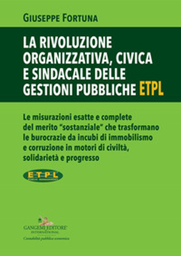 La rivoluzione organizzativa, civica e sindacale delle gestioni pubbliche ETPL - Librerie.coop La rivoluzione organizzativa, civica e sindacale delle gestioni pubbliche ETPL - Librerie.coop