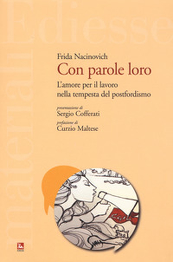 Con parole loro. L'amore per il lavoro nella tempesta del postfordismo - Librerie.coop Con parole loro. L'amore per il lavoro nella tempesta del postfordismo - Librerie.coop