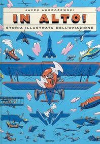 In alto! Storia illustrata dell'aviazione - Librerie.coop