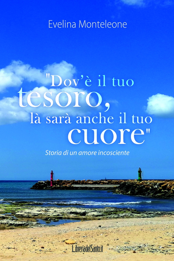 Dov'è il tuo tesoro, là sarà anche il tuo cuore - Librerie.coop Dov'è il tuo tesoro, là sarà anche il tuo cuore - Librerie.coop
