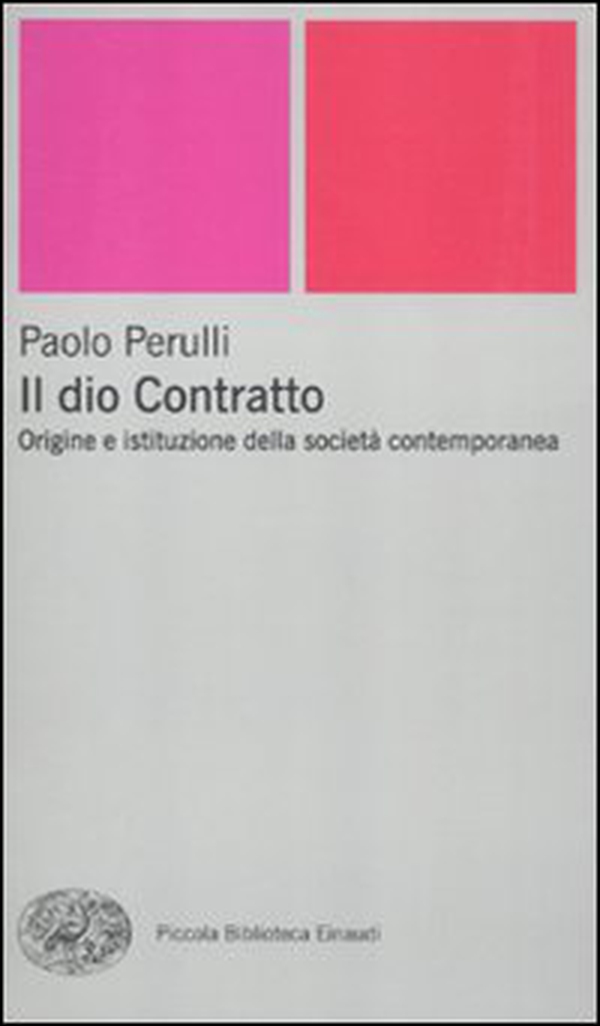 Il dio Contratto. Origine e istituzione della società contemporanea - Librerie.coop Il dio Contratto. Origine e istituzione della società contemporanea - Librerie.coop