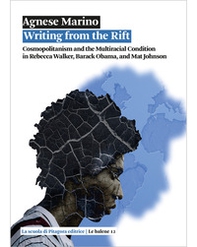 Writing from the Rift. Cosmopolitanism and the Multiracial Condition in Rebecca Walker, Barack Obama, and Mat Johnson - Librerie.coop