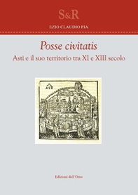 Posse civitas. Asti e il suo territorio tra XI e XIII secolo - Librerie.coop