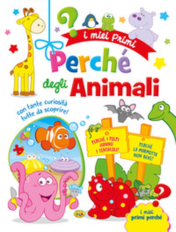I miei primi perché degli animali - Librerie.coop I miei primi perché degli animali - Librerie.coop