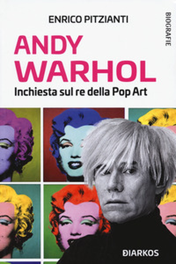 Andy Warhol. Inchiesta sul re della pop art - Librerie.coop Andy Warhol. Inchiesta sul re della pop art - Librerie.coop