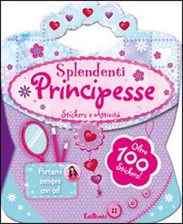 Splendenti principesse. Le borsette magiche. Con adesivi - Librerie.coop Splendenti principesse. Le borsette magiche. Con adesivi - Librerie.coop