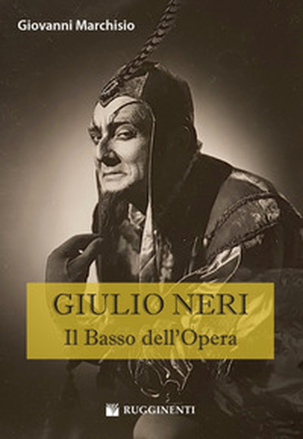 Giulio Neri. Il basso dell'Opera - Librerie.coop Giulio Neri. Il basso dell'Opera - Librerie.coop