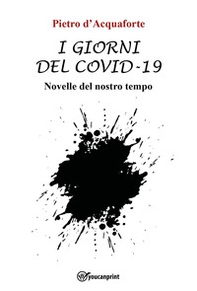 I giorni del Covid-19. Novelle del nostro tempo - Librerie.coop