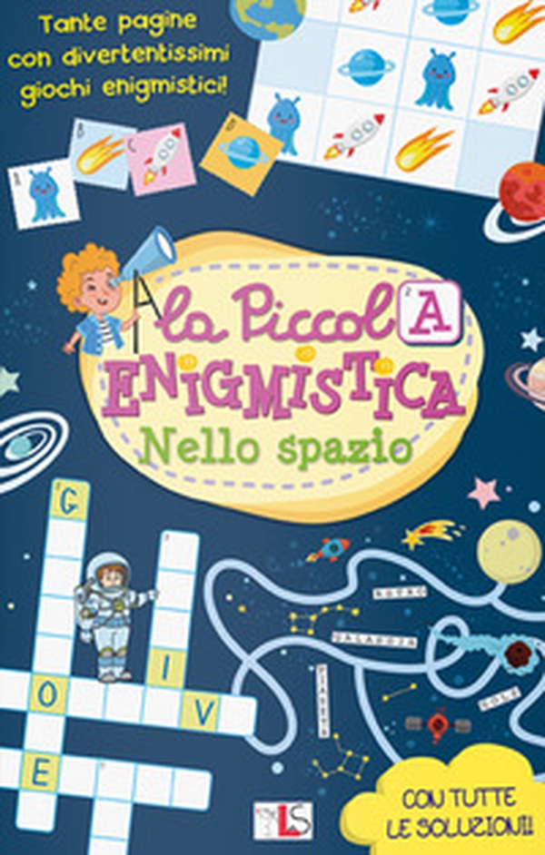 Nello spazio. La piccola enigmistica - Librerie.coop Nello spazio. La piccola enigmistica - Librerie.coop
