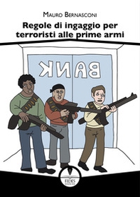 Regole di ingaggio per terroristi alle prime armi - Librerie.coop