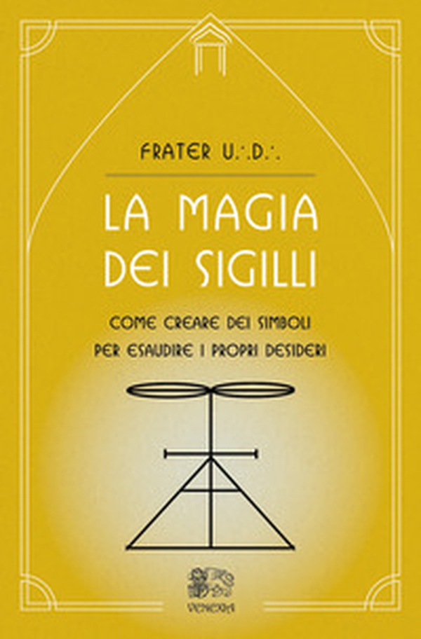 La magia dei sigilli. Come creare dei simboli per esaudire i propri desideri - Librerie.coop La magia dei sigilli. Come creare dei simboli per esaudire i propri desideri - Librerie.coop