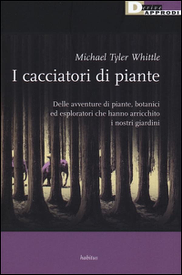 I cacciatori di piante. Delle avventure di piante, botanici ed esploratori che hanno arricchito i nostri giardini - Librerie.coop I cacciatori di piante. Delle avventure di piante, botanici ed esploratori che hanno arricchito i nostri giardini - Librerie.coop