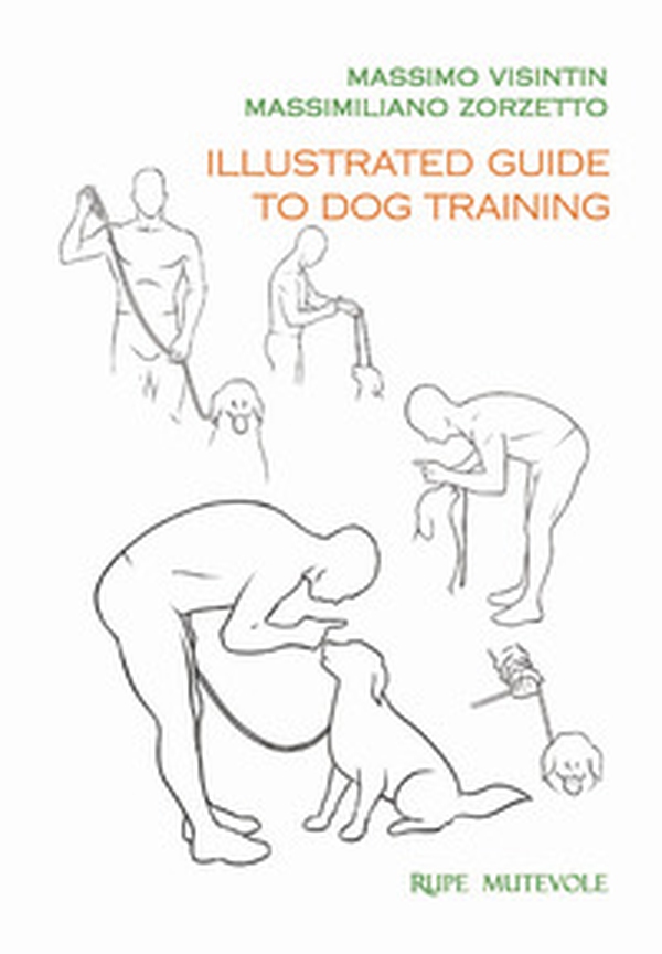Illustrated guide to dog training - Librerie.coop Illustrated guide to dog training - Librerie.coop