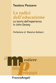 Le radici dell'educazione. La teoria dell'esperienza in John Dewey - Librerie.coop