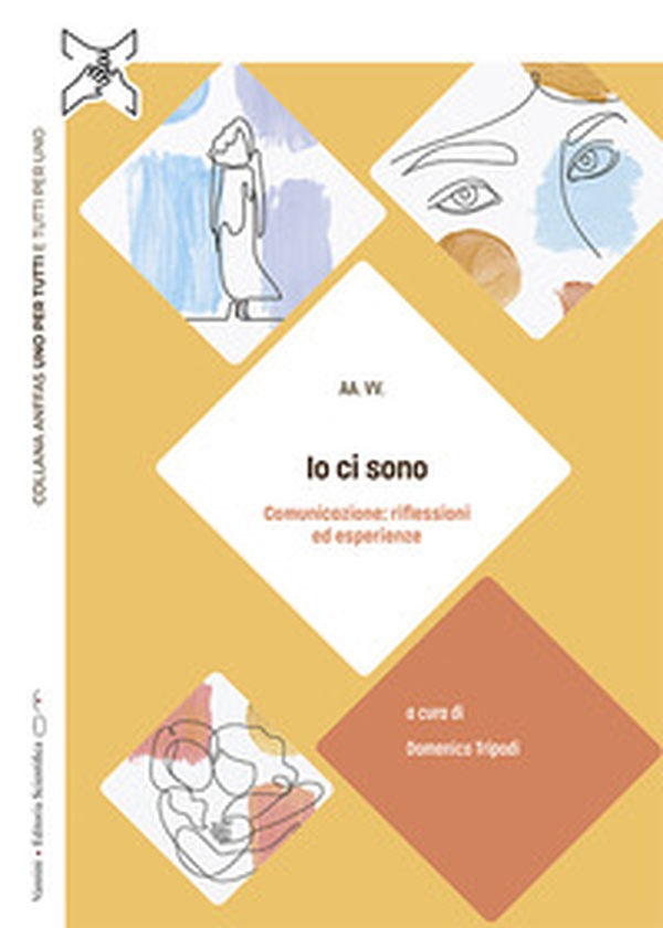 Io ci sono. Comunicazione: riflessioni ed esperienze - Librerie.coop Io ci sono. Comunicazione: riflessioni ed esperienze - Librerie.coop