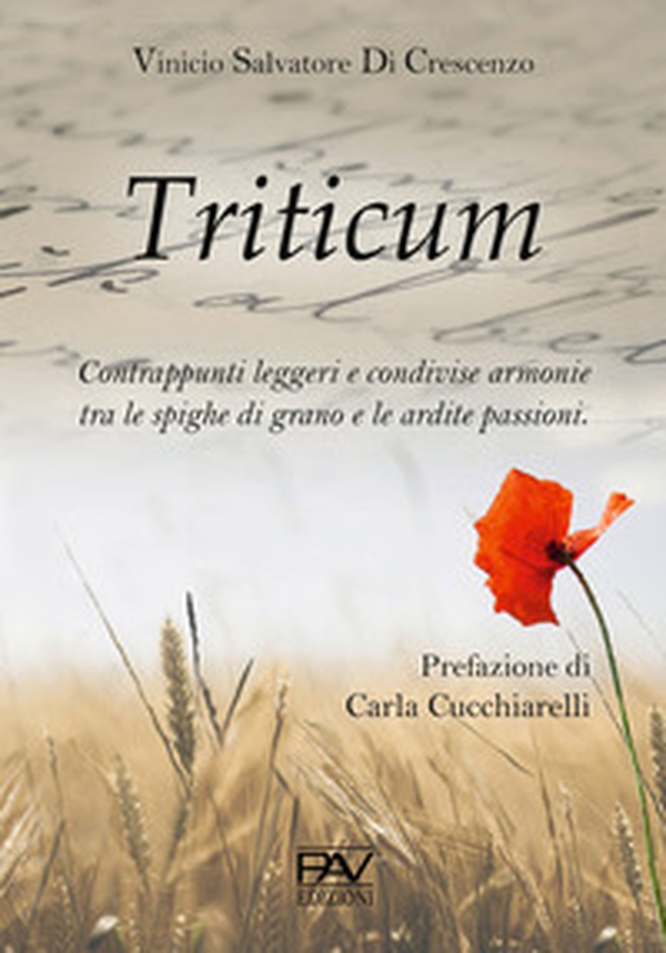 Triticum. Contrappunti leggeri e condivise armonie tra le spighe di grano e le ardite passioni - Librerie.coop Triticum. Contrappunti leggeri e condivise armonie tra le spighe di grano e le ardite passioni - Librerie.coop