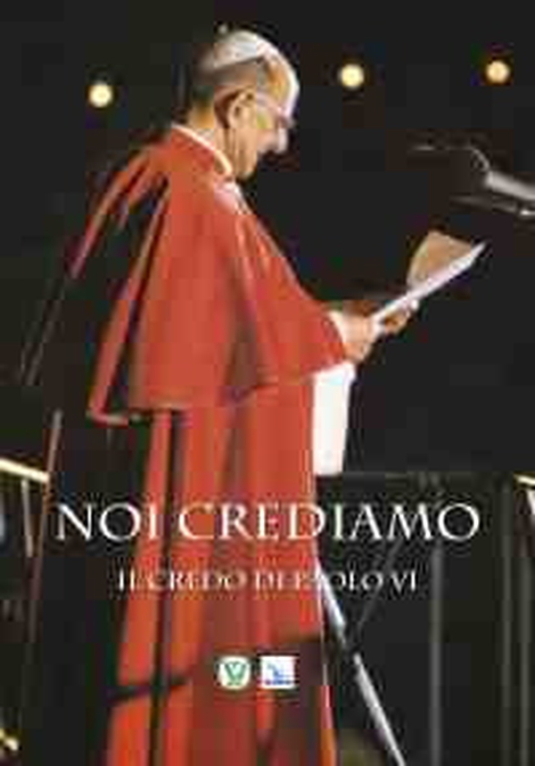 Noi crediamo. Il credo di Paolo VI - Librerie.coop Noi crediamo. Il credo di Paolo VI - Librerie.coop