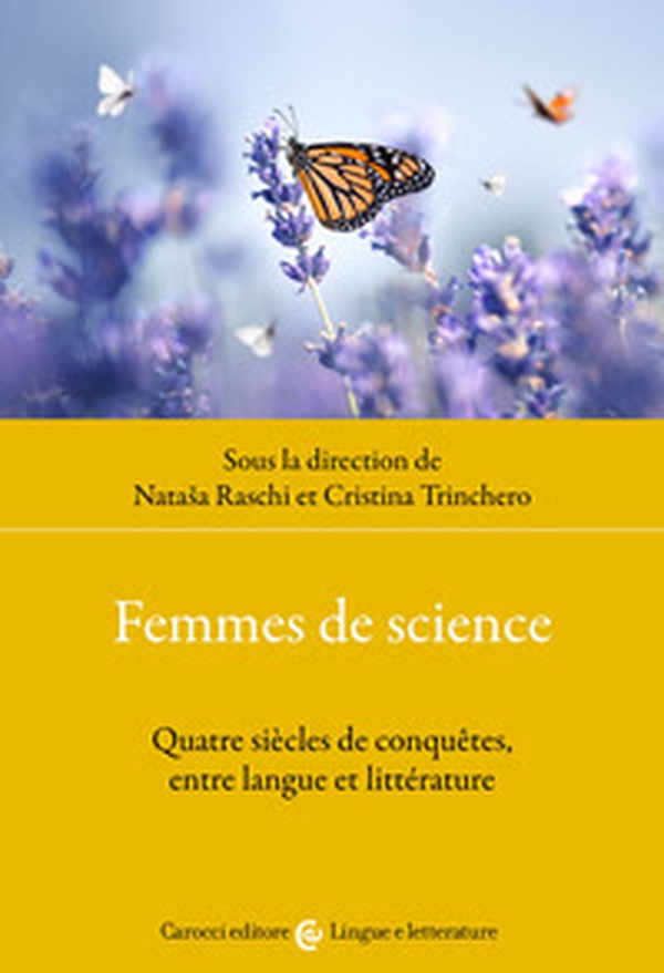 Femmes de science. Quatre siècles de conquêtes, entre langue et littérature - Librerie.coop Femmes de science. Quatre siècles de conquêtes, entre langue et littérature - Librerie.coop