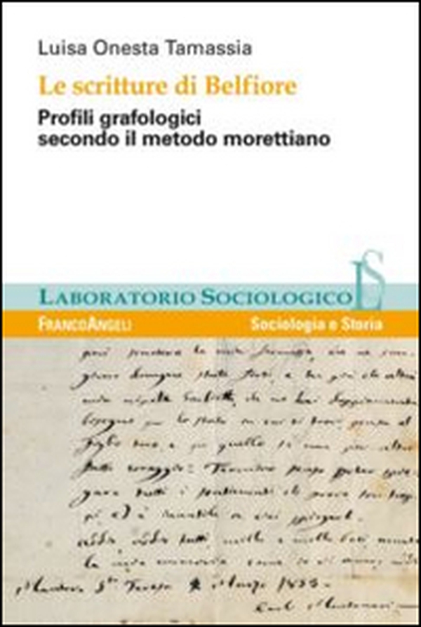 Le scritture di Belfiore. Profili grafologici secondo il metodo morettiano - Librerie.coop Le scritture di Belfiore. Profili grafologici secondo il metodo morettiano - Librerie.coop