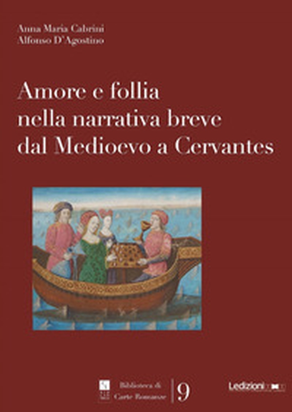 Amore e follia nella narrativa breve dal Medioevo a Cervantes - Librerie.coop Amore e follia nella narrativa breve dal Medioevo a Cervantes - Librerie.coop