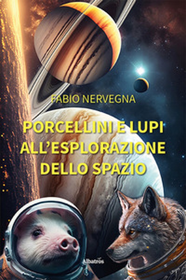 Porcellini e lupi all'esplorazione dello spazio - Librerie.coop Porcellini e lupi all'esplorazione dello spazio - Librerie.coop