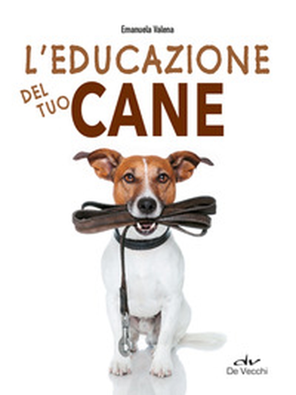 L'educazione del tuo cane - Librerie.coop L'educazione del tuo cane - Librerie.coop