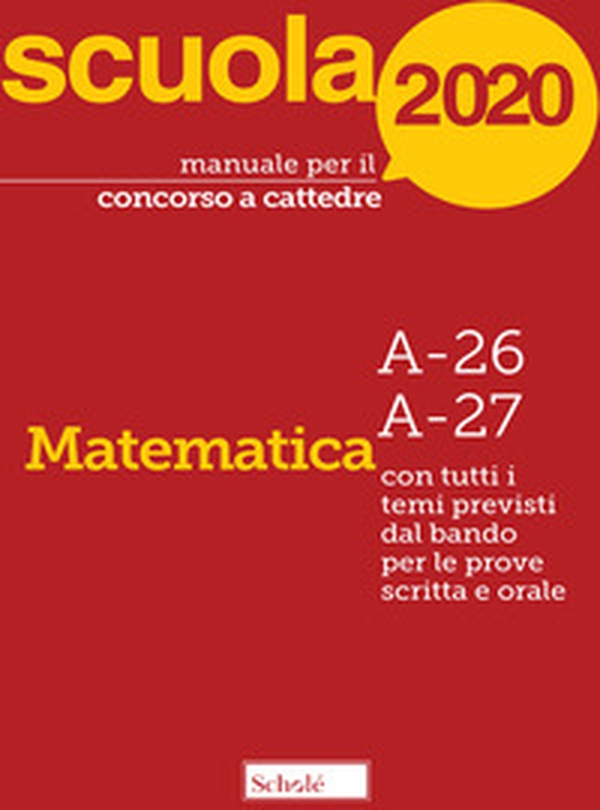 Manuale per il concorso a cattedre 2020. Matematica. A-26 A-27. Con tutti i temi previsti dal bando per le prove scritta e orale - Librerie.coop Manuale per il concorso a cattedre 2020. Matematica. A-26 A-27. Con tutti i temi previsti dal bando per le prove scritta e orale - Librerie.coop
