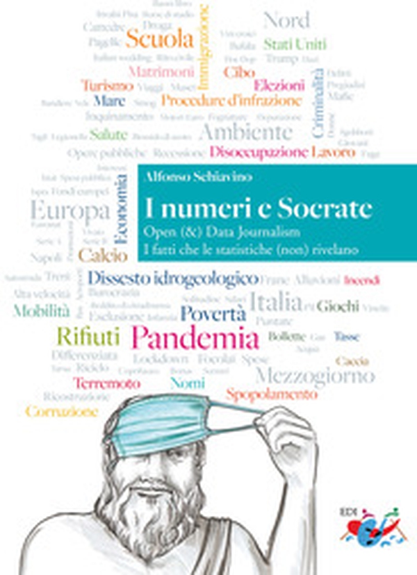 I numeri e Socrate. Open (&) Data Journalism. I fatti che le statistiche (non) rivelano - Librerie.coop I numeri e Socrate. Open (&) Data Journalism. I fatti che le statistiche (non) rivelano - Librerie.coop