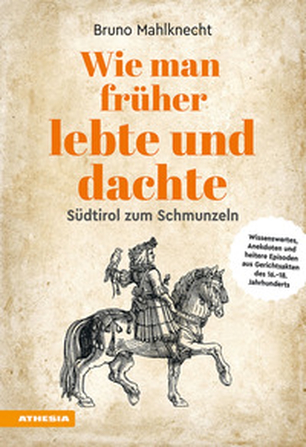 Wie man früher lebte und dachte. Wissenswertes, Anekdoten und heitere Episoden aus Gerichtsakten des 15.-18. Jahrhunderts - Librerie.coop Wie man früher lebte und dachte. Wissenswertes, Anekdoten und heitere Episoden aus Gerichtsakten des 15.-18. Jahrhunderts - Librerie.coop