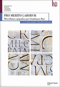 Pro merito laborum. Miscellanea epigrafica per Gianfranco Paci - Librerie.coop