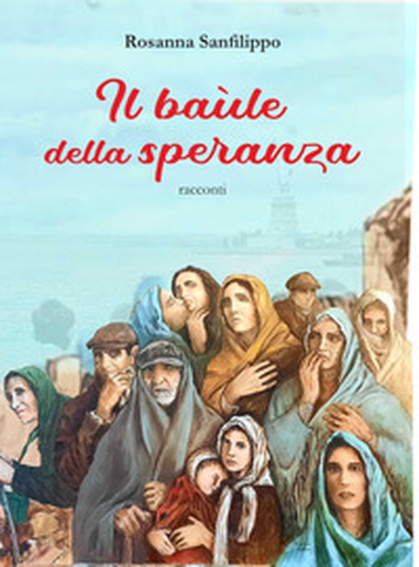 Il baule della speranza - Librerie.coop Il baule della speranza - Librerie.coop