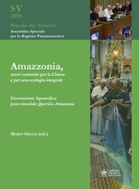 Amazzonia, nuovi cammini per la Chiesa e per una ecologia integrale. Esortazione apostolica post-sinodale Querida Amazonia - Librerie.coop