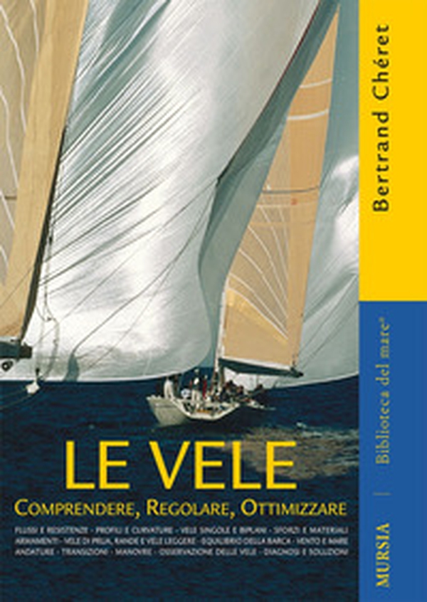 Le vele. Comprendere, regolare, ottimizzare - Librerie.coop Le vele. Comprendere, regolare, ottimizzare - Librerie.coop