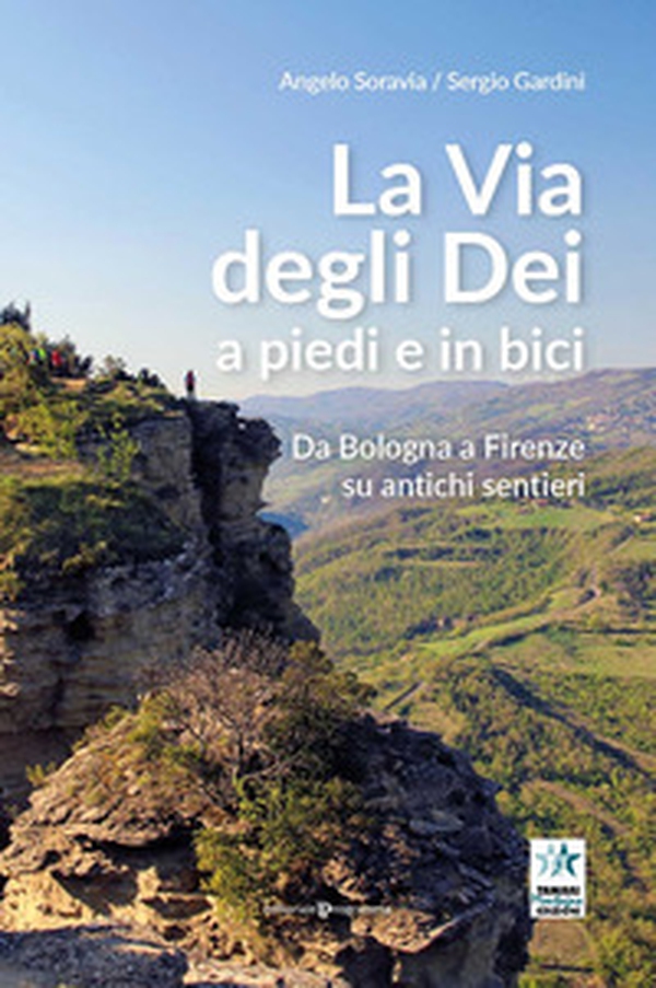 La via degli Dei a piedi e in bici. Da Bologna a Firenze su antichi sentieri - Librerie.coop La via degli Dei a piedi e in bici. Da Bologna a Firenze su antichi sentieri - Librerie.coop
