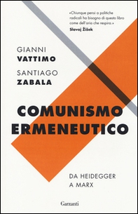Comunismo ermeneutico. Da Heidegger a Marx - Librerie.coop