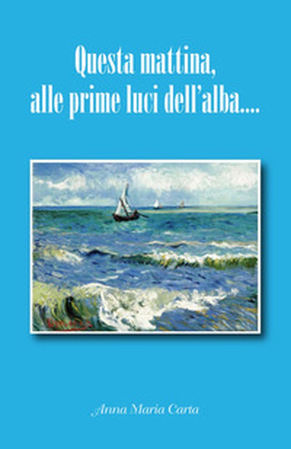 Questa mattina, alle prime luci dell'alba... - Librerie.coop Questa mattina, alle prime luci dell'alba... - Librerie.coop