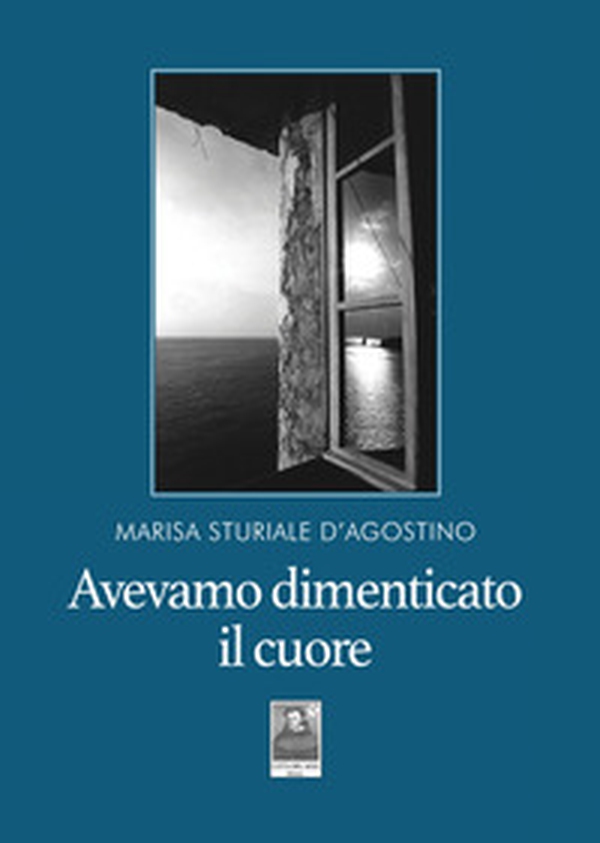 Avevamo dimenticato il cuore - Librerie.coop Avevamo dimenticato il cuore - Librerie.coop