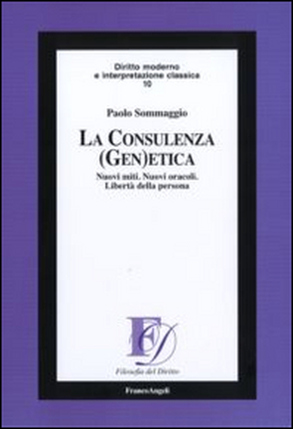 La consulenza (gen)etica. Nuovi miti. Nuovi oracoli. Libertà della persona - Librerie.coop La consulenza (gen)etica. Nuovi miti. Nuovi oracoli. Libertà della persona - Librerie.coop