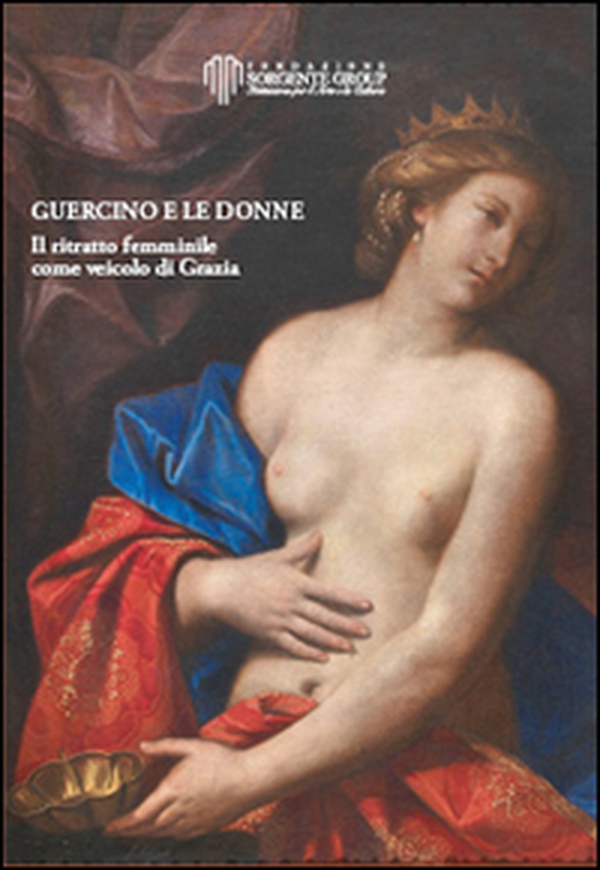 Guercino e le donne. Il ritratto femminile come veicolo di grazia - Librerie.coop Guercino e le donne. Il ritratto femminile come veicolo di grazia - Librerie.coop