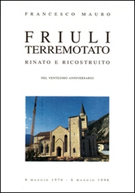 Friuli terremotato rinato e ricostruito - Librerie.coop