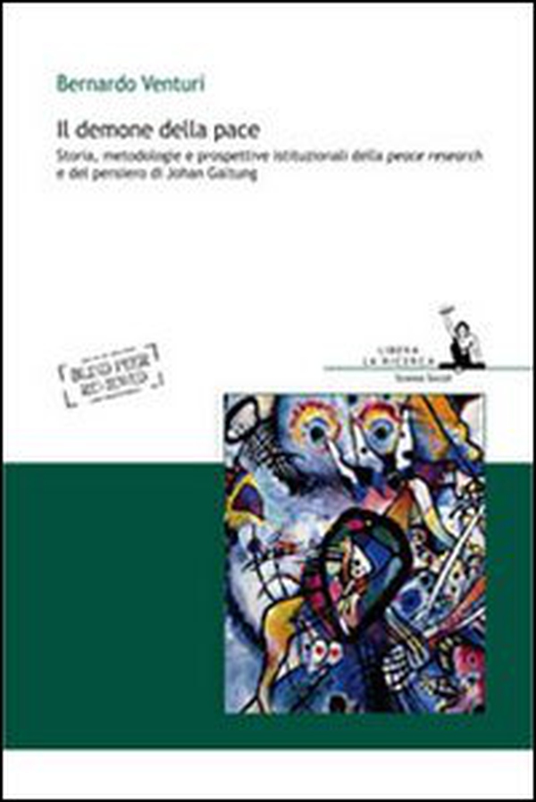Il demone della pace. Storia, metodologie e prospettive istituzionali della peace research e del pensiero di Johan Galtung - Librerie.coop Il demone della pace. Storia, metodologie e prospettive istituzionali della peace research e del pensiero di Johan Galtung - Librerie.coop
