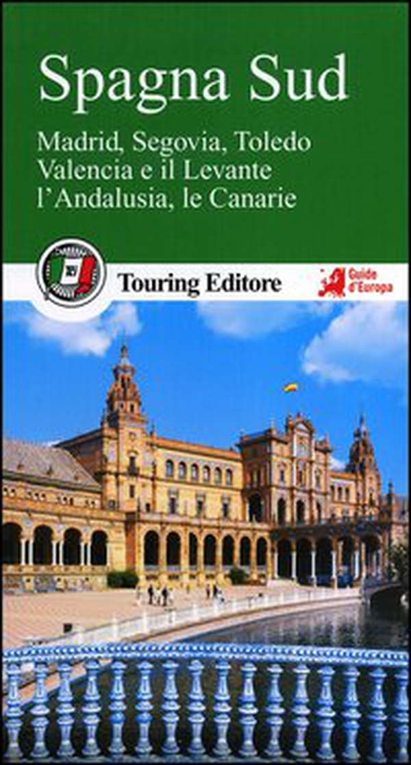 Spagna sud. Madrid, Segovia, Toledo, Valencia e il Levante, l'Andalusia, le Canarie. Con guida alle informazioni pratiche - Librerie.coop Spagna sud. Madrid, Segovia, Toledo, Valencia e il Levante, l'Andalusia, le Canarie. Con guida alle informazioni pratiche - Librerie.coop