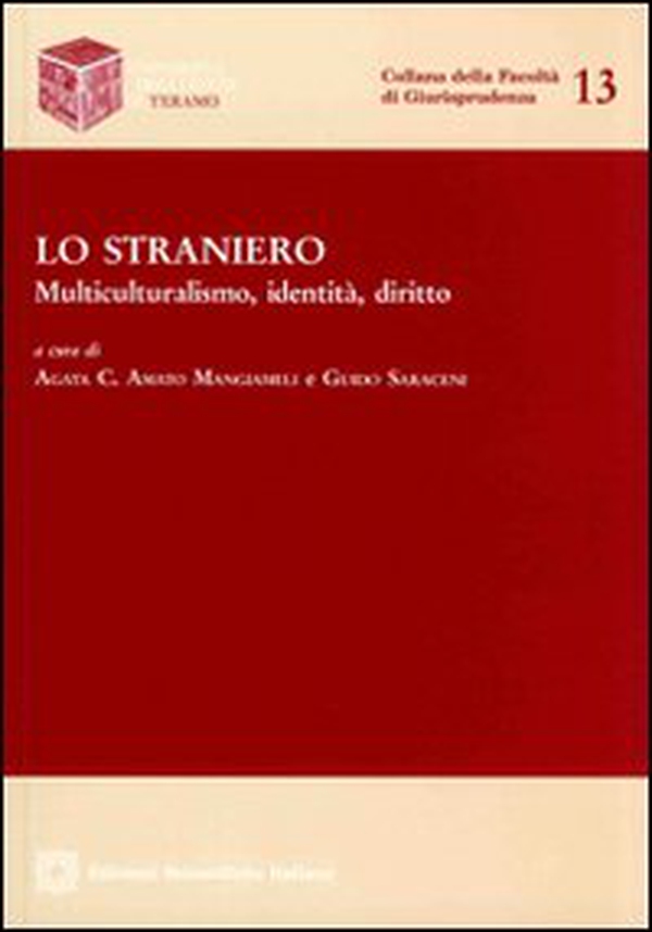 Lo straniero. Multiculturalismo, identità, diritto - Librerie.coop Lo straniero. Multiculturalismo, identità, diritto - Librerie.coop