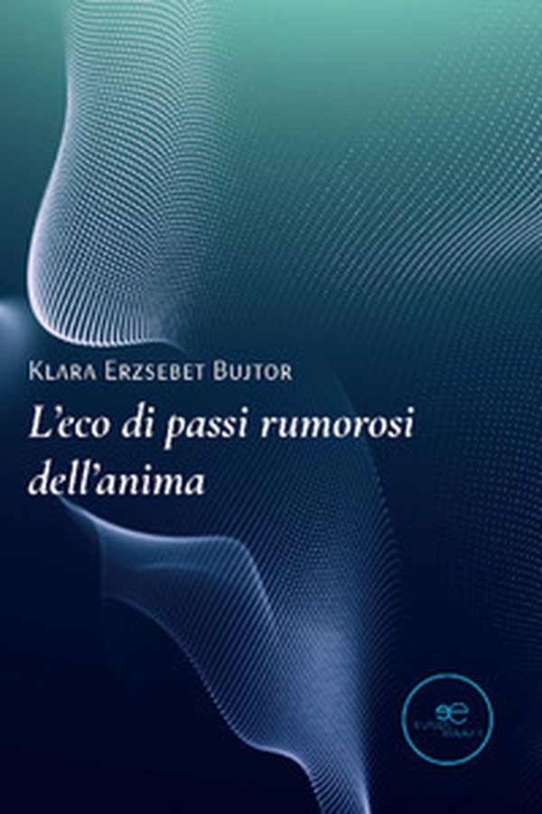 L'eco di passi rumorosi dell'anima - Librerie.coop L'eco di passi rumorosi dell'anima - Librerie.coop