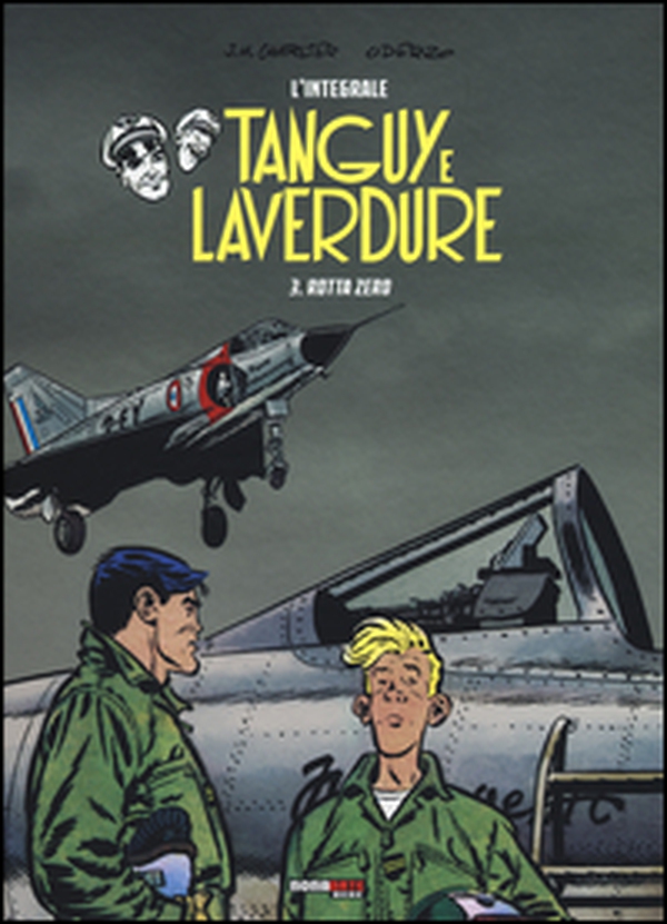 Rotta Zero. Tanguy e Laverdure. L'integrale - Vol. 3 - Librerie.coop Rotta Zero. Tanguy e Laverdure. L'integrale - Vol. 3 - Librerie.coop
