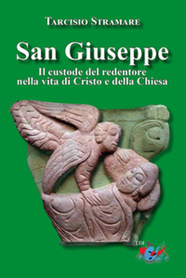 San Giuseppe. Il custode del Redentore nella vita di Cristo e della Chiesa - Librerie.coop San Giuseppe. Il custode del Redentore nella vita di Cristo e della Chiesa - Librerie.coop