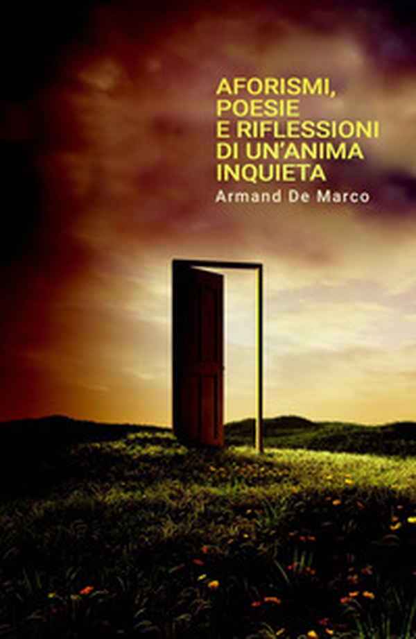 Aforismi, poesie e riflessioni di un'anima inquieta - Librerie.coop Aforismi, poesie e riflessioni di un'anima inquieta - Librerie.coop