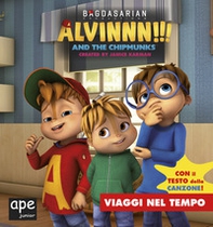 Viaggi nel tempo. Alvinnn!!! and the Chipmunks - Librerie.coop